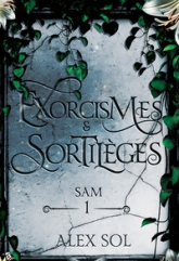 Exorcismes et sortilèges, tome 1 : Sam