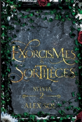 Exorcismes et sortilèges, tome 2 : Sylvia