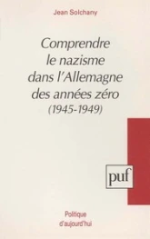 Comprendre le nazisme dans l'Allemagne des années zéro : 1945-1949