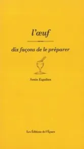 L' Oeuf, dix façons de le préparer