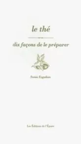 Le Thé, dix façons de le préparer