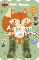 Petit renard... À qui sont ces jambes ?  Livre animé tout-carton avec des jambes marionnettes  À partir de 3 ans