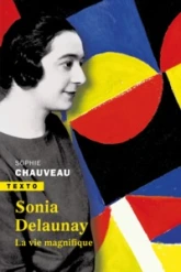 Sonia Delaunay : La vie magnifique