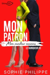 Mon patron, mon meilleur ennemi, tome 3 : Le vainqueur