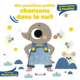 Mes premières petites chansons dans la nuit : un livre sonore à toucher  Livre sonore et éveil avec 5 puces sonores et 5 matières à toucher  Bébé dès 6 mois