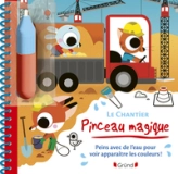 Pinceau magique  Le chantier  Livre coloriage magique à l'eau avec un pinceau  À partir de 3 ans
