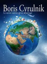 Boris Cyrulnik - Le savoir mérite d'être partagé