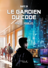 Le gardien du code, tome 1 : YourLife