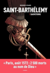 Saint-Barthélémy, tome 1 : Sauveterre