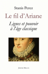 Le fil d’Ariane - Lignes et pouvoir à l’âge classique