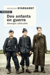 Des enfants en guerre: Allemagne 1939-1945