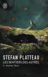 Les sentiers des astres, tome 4 : Jaunes yeux