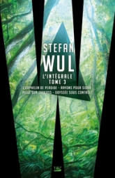 Stefan Wul, Intégrale 3