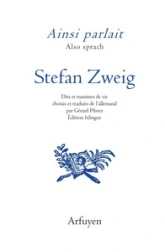 Ainsi parlait Stefan Zweig : Dits et maximes de vie