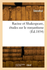 Racine et Shakespeare, études sur le romantisme