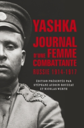 Yashka. Journal d'une femme combattante en Russie, 1914-1917