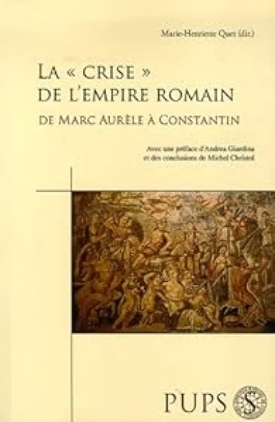 La 'crise' de l'empire romain, de Marc Aurèle à Constantin