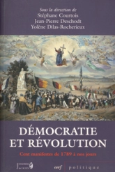 Démocratie et Révolution : Cent manifestes de 1789 à nos jours
