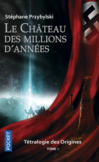 La Tétralogie des Origines, tome 1 : Le Château des Millions d'Années