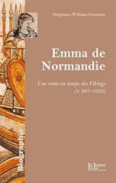 Emma de Normandie : Une reine au temps des Vikings (v. 985-1051)