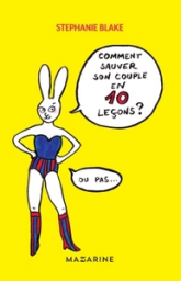 Comment sauver son couple en 10 leçons... ou pas ?