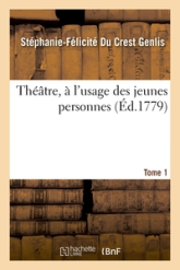 Théâtre, à l'usage des jeunes personnes, tome 1