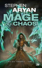 L'âge des ténèbres, tome 3 : Mage du chaos