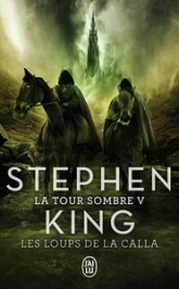 La Tour sombre, tome 5 : Les loups de la calla
