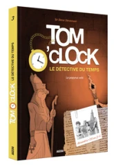 Tom o'clock, le détective du temps, tome 3 : Le papyrus volé