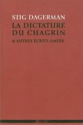 La dictature du chagrin et autres écrits amers (1945-1953)