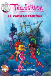 Téa Sisters, Tome 5 : Le vaisseau fantôme