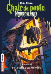 Chair de poule Horrorland, tome 6 : Le secret de la salle aux momies