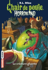 Chair de poule Horrorland, tome 7 : La créature gluante