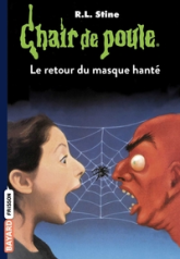 Chair de poule, tome 23 : Le retour du masque hanté