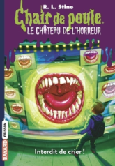Le château de l'horreur, tome 5 : Interdit de crier !