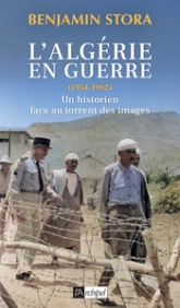 L'Algérie en guerre  - Un historien face au torrent des images