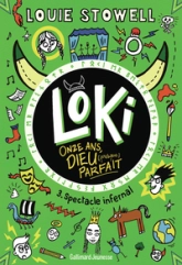 Loki, 11 ans, Dieu  parfait - 3. Spectacle infernal