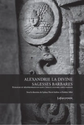 Alexandrie la divine : sagesses barbares