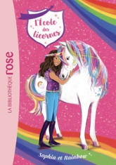 L'école des licornes, tome 1 : Sophia et Rainbow