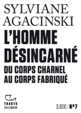 L'Homme désincarné : Du corps charnel au corps fabriqué