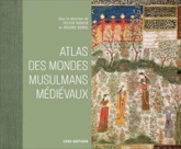 Atlas des mondes médiévaux musulmans