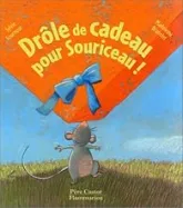 Drôle de cadeau pour souriceau !