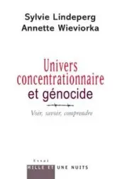 Univers concentrationnaire et génocide : Voir, savoir, comprendre