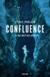 Confluence, tome 1 : Ce qui naît des abysses