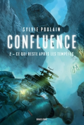 Confluence, tome 2 : Ce qui reste après les tempêtes