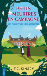 Les enquêtes de Lady Hardcastle, tome 1 : Petits meurtres en campagne