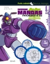 Dessine les mangas : Robots