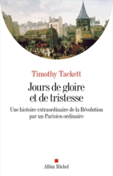 Jours de gloire et de tristesse: Une histoire extraordinaire de la Révolution par un Parisien ordinaire