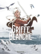 Griffe Blanche, tome 1 : L'oeuf du Dragon-Roi