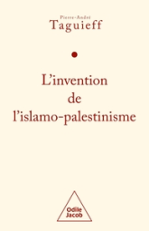 L'invention de l'islamo-palestinisme